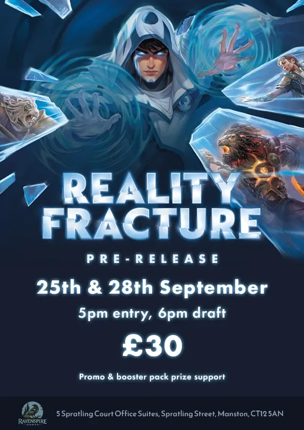 Reality Fracture Prerelease flyer 25th and 28th September at Ravenspire Games